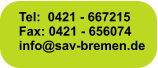 Tel:  0421 - 667215 Fax: 0421 - 656074 info@sav-bremen.de